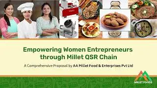 Empowering Women Entrepreneurs: Millet QSR Chain Revolution by AA Millet Foods | Full Proposal