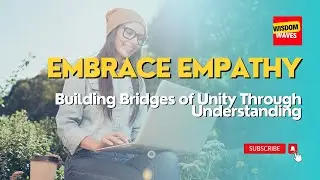 Embrace Empathy: Building Bridges of Unity Through Understanding | Life Inspiration quote