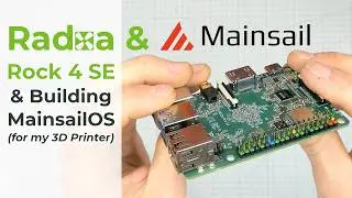 Radxa Rock 4 SE and building MainsailOS for it to work with my Ender 3 V3 SE 3D Printer!