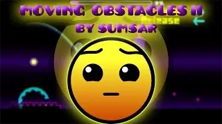 moving obatacles ll (Hard) by sumsar Geometry dash