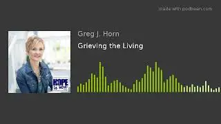 Grieving the Living