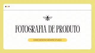Fotografia de produto | Como montar um mini studio