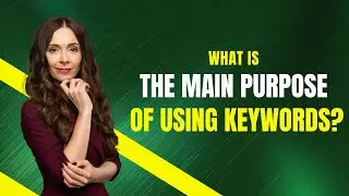 What is the Main Purpose of Using Keywords? | SEO Explained