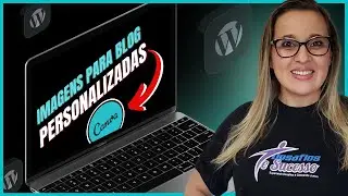 Como Criar Imagens Personalizadas para BLOG no CANVA  – CANVA TUTORIAL