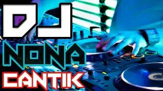 TERBARU SPESIAL DARI DJ NONA CANTIK' ENAK BANGET