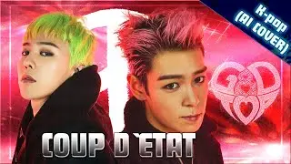 GD & T.O.P - Coup D`etat (AI COVER)