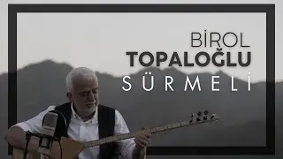 Birol Topaloğlu - Sürmeli | Official Music Video © 2024