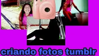 Criando fotos tumblr(sozinha)