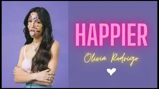 Happier - Olivia Rodrigo