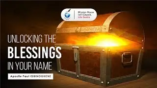 UNLOCKING THE BLESSINGS IN YOUR NAME  || Apostle. Dr. Paul Igbinoghene