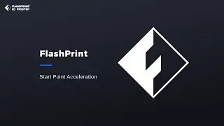 FlashPrint Slicing Tips: Start Point Acceleration