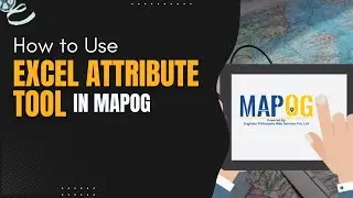 How to Add Excel Data to Maps | MAPOG Excel Attributes Tool Tutorial 