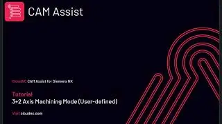 Tutorial - 3+2 Axis Machining Mode (User-defined)