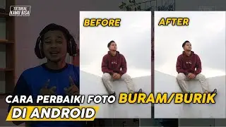 Cara Perbaiki Foto Buram/Blur di Android, Dari Burik Jadi HD | Tutorial Kamu Bisa