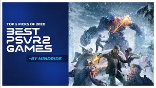 Best PSVR 2 Games Of 2023!