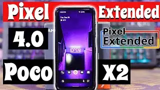 Poco X2 Pixel Extended 4.0 [A12] review | Poco X2 New Update