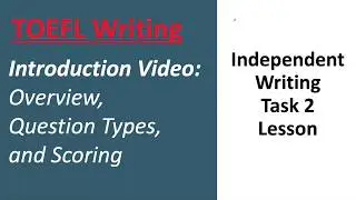 8 Question Types of the TOEFL Independent Task 2 - 2020 Edition