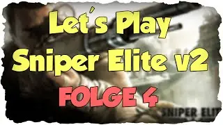 Let's Play Sniper Elite V2 | #04 | Revanche 2.0