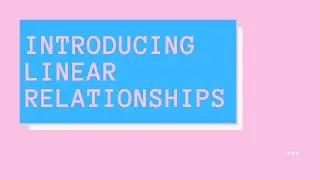 Linear Relationships
