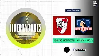 RIVER PLATE VS. COLO COLO EN VIVO 🔴 | #ConmebolLibertadores, Cuartos de Final