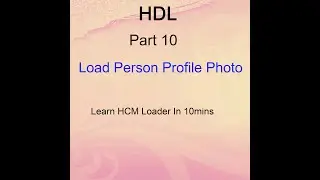 Oracle Cloud - Load Person Profile Photo - HDL Part 10