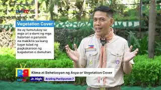 Grade 7 AP Q1 Ep4: Klima at Behetasyon ng Asya or Vegetation Cover