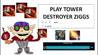 ZIGGS BUT I RUSH ITEMS TO DESTROY TURRETS WITH MY 