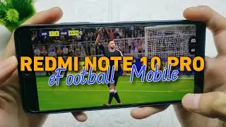 Redmi Note 10 Pro eFootball Mobile 2023 Gaming Test Snapdragon 732G