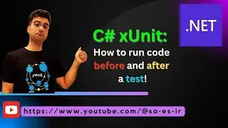 👨‍💻 C# xUnit: How to run code before and after a test!