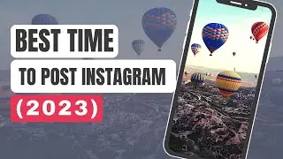 Best Time to Post on Instagram in 2023