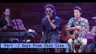 Part 2 Guys From Chin virtual live