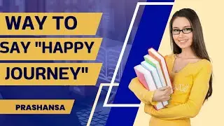 Ways to says"Happy Journey"|Try other ways to say "Happy journey"|Bon Voyage|