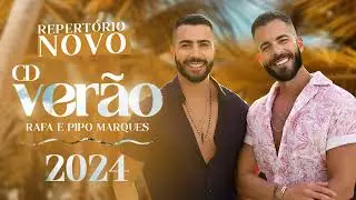CD Verão 2024 - Rafa e Pipo Marques (Repertório Novo)