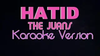 HATID - The Juans (KARAOKE VERSION) Hatid [Official Music Video]