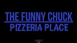 The Funny Chuck: Pizzeria Place - Next to Whom We Hate! (Night Shift OST, by Cockl)