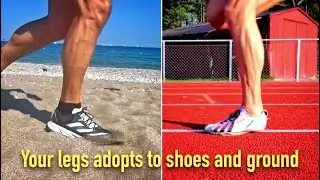 Your legs adapt to the ground  and your running shoes and as you run NEW version