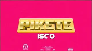 Isco - PIKETE (Official Audio)