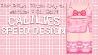 ROBLOX SPEED DESIGN: Pink Ribbon Flower Crop w/ Matching V Cut Skirt