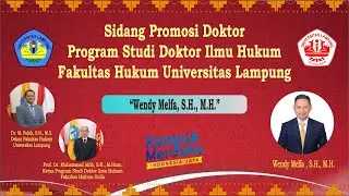 Sidang Promosi Doktor Program Studi Doktor Ilmu Hukum FH UNILA a.n Wendy Melfa, S.H., M.H.