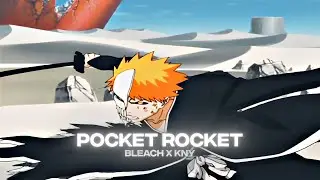 『 Pocket Rocket 』Bleach x KNY 『 EDIT/AMV 』
