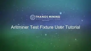 Antminer Hashboard Test Fixture Tutorial