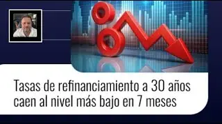 Tasas De Refinanciamiento a 30 años Caen Al Nivel Más Bajo en 7 Mese