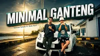 Rahmat Tahalu - MINIMAL GANTENG Ft. Rizki Rauf (Music Video)