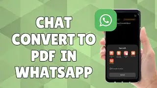 How to Convert WhatsApp Conversations to PDF