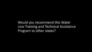 Would you recommend this water loss training and technical assistance program to other states?