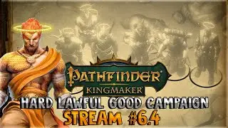 Lawful Good Campaign - Bald Hilltop \\ Turn-based - Hard | Pathfinder: Kingmaker | Stream 6.4