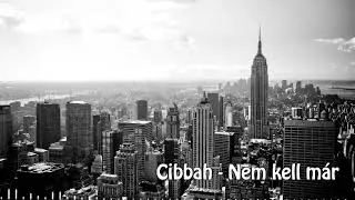 Cibbah - Nem Kell Már (2018)