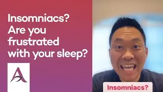 Insomniacs? Are you frustrated with your sleep?
