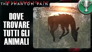 MGSV: Phantom Pain- Dove Trovare Tutti gli Animali (TROFEO Conservazione)