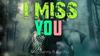 Rayvanny ft Zucchu - I Miss You (lyrics)